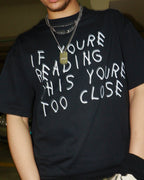 Too Close Tee