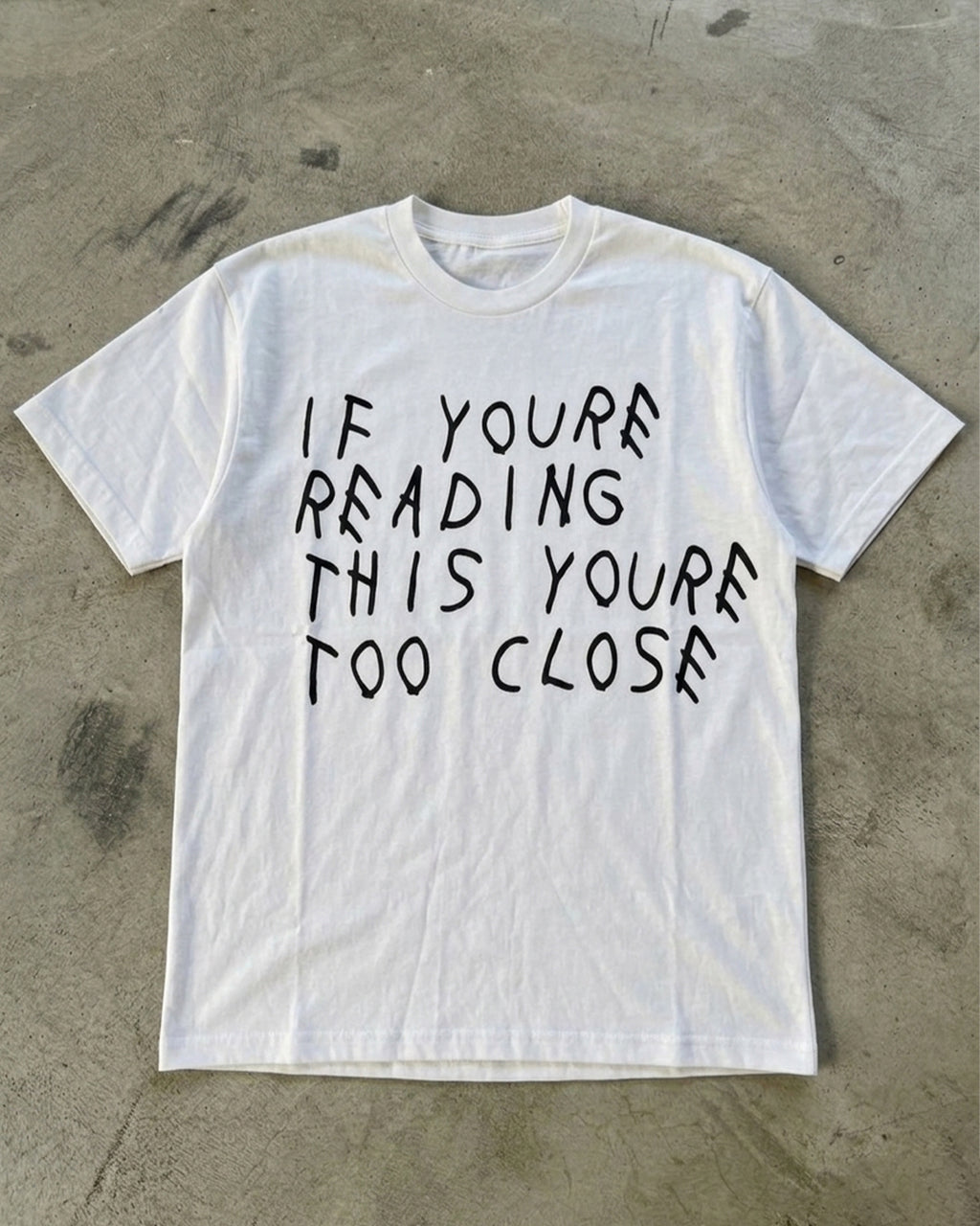 Too Close Tee