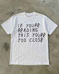 Too Close Tee